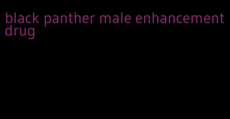 black panther male enhancement drug