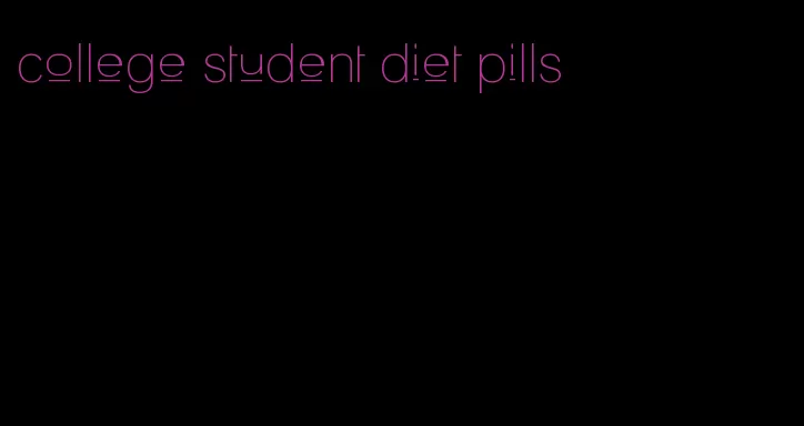 college student diet pills